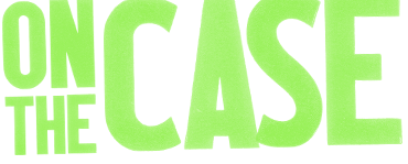 on the case